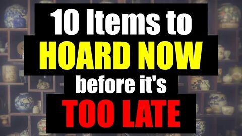 HOARD these ITEMS NOW – Don’t MISS THIS!