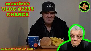 maurieos VLOG #2235 CHANGE