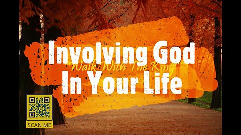 "Walk With The King" Program, From the "Abba Father" Series, titled "Involving God In Your Life"
