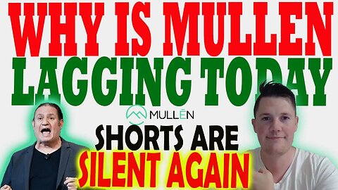 Why is Mullen Still LAGGING The Market │ Shorts are Increasing 100K ⚠️ Must Watch Mullen Video