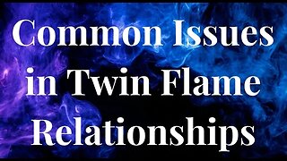 TOP TWIN FLAME RELATIONSHIP PROBLEMS (AND HOW TO RESOLVE THEM) #twinflame