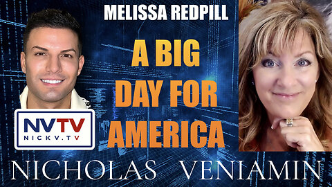 Melissa Redpill Discusses A Big Day For America with Nicholas Veniamin
