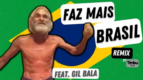 Faz Mais, Brasil (Remix) by Timbu Fun - feat. Gil Bala (Letra Revisada)