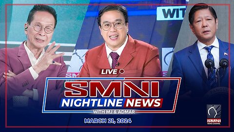 LIVE: SMNI Nightline News with MJ Mondejar & Admar Vilando | March 21, 2024