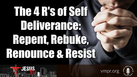 12 Aug 22, Jesus 911: The 4 R's of Self Deliverance