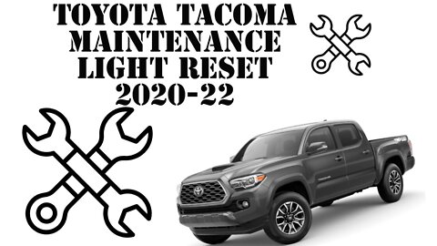 Toyota Tacoma Maintenance Light Reset 2020-22