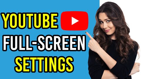 YouTube Full-Screen Settings