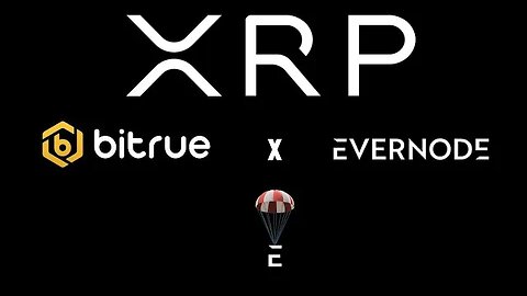 Bitrue Is Supporting The Evernode Airdrop For XRP Investors. Snapshot Is Tomorrow! Last Chance!