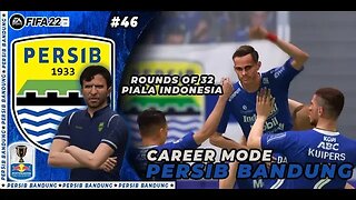 FIFA 22 CAREER MODE PERSIB | ROUNDS OF 32 PIALA INDONESIA LEG 1 #46