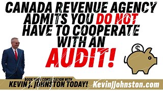 Canada Revenue Agency Admits That You Do Not Have To Cooperate With An Audit