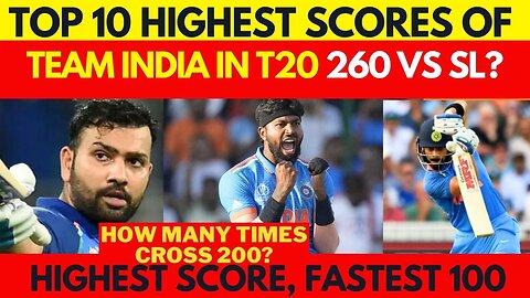 Top 10 HIGHEST SCORES of Team India in T20I Matches | India's Best Batting Performance in all T20I's