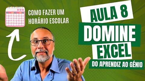 Domine o Excel do Aprendiz ao Génio | Aula 8 | Como fazer um Horário Escolar