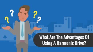 What Are The Advantages Of Using A Harmonic Drive?