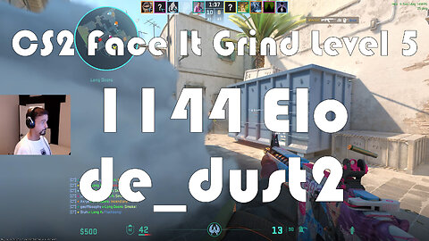 CS2 Face-It Grind - Face-It Level 5 - 1144 Elo - de_dust2