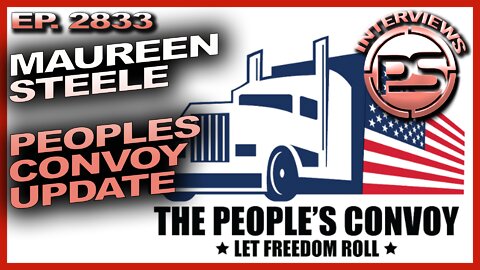 THE PEOPLES CONVOY UPDATE FROM MAUREEN STEELE WHILE ON THE ROAD FOR 2/25/22