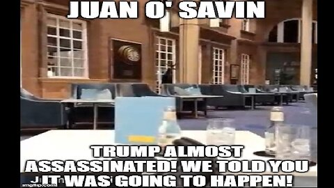 Juan O' Savin: Trump Almost Assassinated! We Told You it Was Going to Happen!