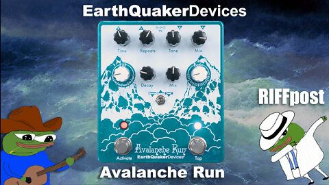 RIFFpost: EarthQuaker Devices Avalanche Run (reverb/delay)