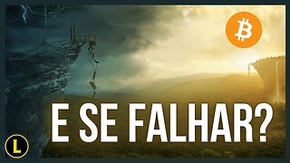 E SE o BITCOIN falhar?