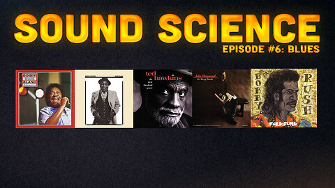 Sound Science #6: THE BLUES w/ Greg the Blues Producer (Jules' Dad)