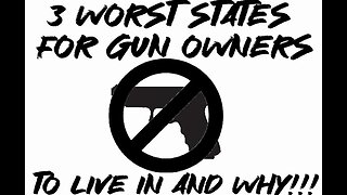 3 WORST states for gun owners to live in and why!!!