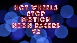 Hot wheels stop motion neon racers v2