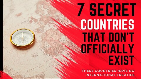 7 Secret Countries that Don't Officially Exist