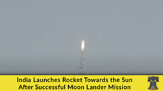 India Launches Rocket Towards the Sun After Successful Moon Lander Mission