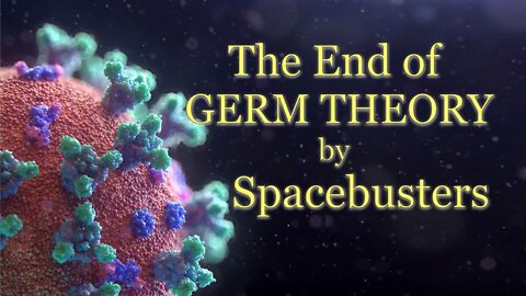 The End of Germ Theory by Spacebusters