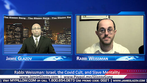 Rabbi Weissman: Israel, the Covid Cult, and Slave Mentality.