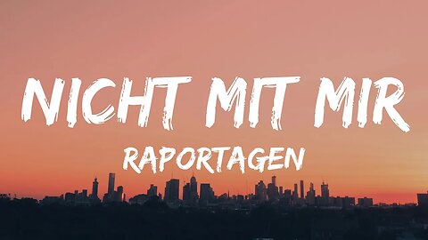 Raportagen - Nicht mit mir (Lyrics)