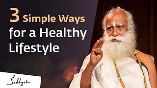 3 Simple Ways for a Healthy Lifestyle | Sadhguru #viral