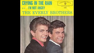 Everly Brothers "Crying In the Rain"