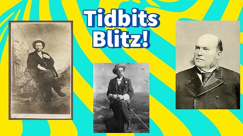 ep. 22 Tidbits Blitz - Hank Monk, George Lathrop and Phillip Armour