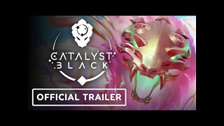 Catalyst Black - Official Launch Trailer