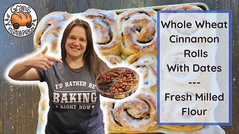 Whole Wheat Cinnamon Rolls With Dates | Fresh Milled Flour