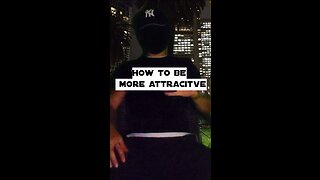 How to be More Attractive - fitlunatic