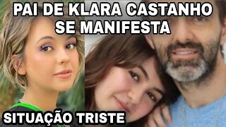 CASO Klara Castanho, Pai quebra silêncio e se manifesta após carta aberta #Klaracastanho #Klara