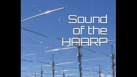 Sound of the HAARP: Weather Control Warfare
