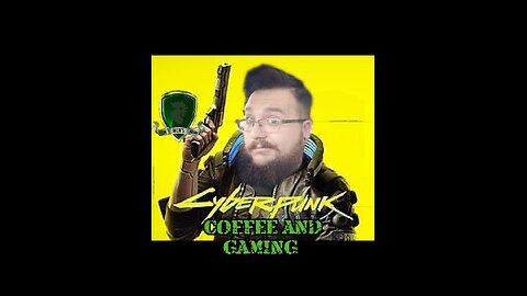 Coffee and Gaming Ep.247 Cyberpunk 2077