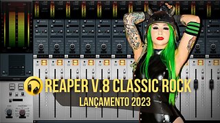 Reaper V.8 Classic Rock Lançamento 2023 - Produção Musical