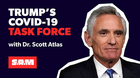 Dr. Scott Atlas — Trump's Covid-19 Task Force