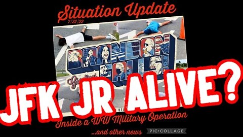 SITUATION UPDATE 7/22/22: US MARTIAL LAW - SECRET WW MILITARY OP - JFK JR ALIVE?