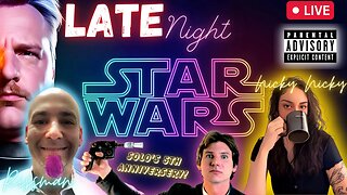 The Star Wars Late Night Show - Solo's 5th Anniversary