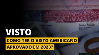 COMO TER O VISTO AMERICANO APROVADO EM 2023?