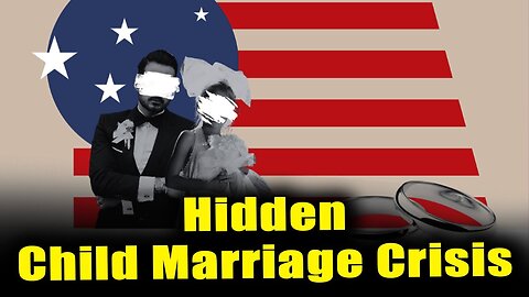 Child Marriage Havens Emerging Across America 🇺🇲