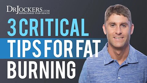 3 Critical Tips for Fat Burning Success