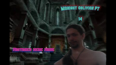 Midnight Oblivion Pt 14: Mistakes Were Made