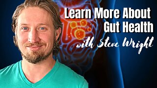 Meet Steve Wright! [HealthyGut Company]