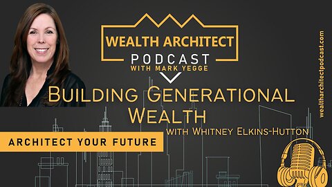 EP-138 - Building Generational Wealth with Whitney Elkins Hutton