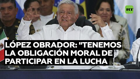 López Obrador: "Tenemos la obligación moral de participar en la lucha contra el fentanilo en EE.UU."